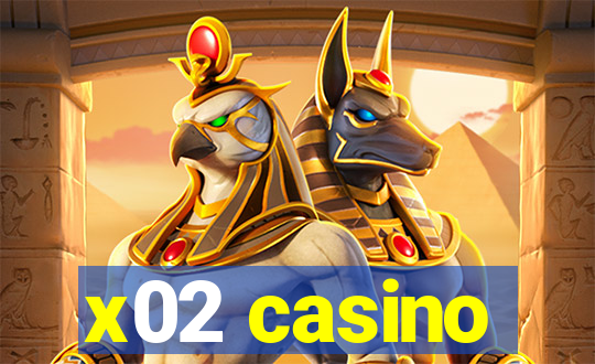 x02 casino